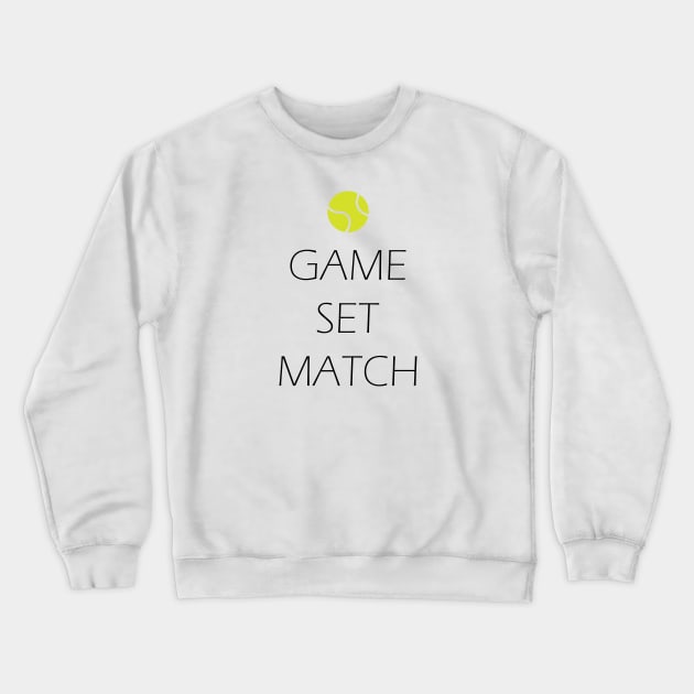 Game, Set, Match, Tennis Crewneck Sweatshirt by TeeFusion-Hub